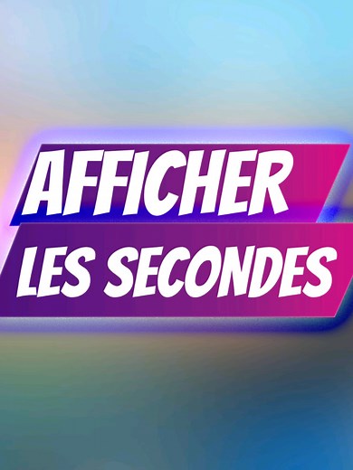 Afficher secondes horloge Windows 11 facile