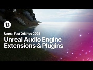 Amplifying the Unreal Audio Engine With Extensions and Plugins | Unreal Fest Orlando 2025