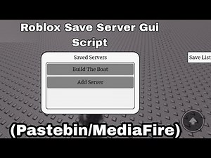 Roblox Save Server Gui Script (Pastebin/MediaFire)