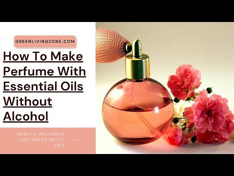 How To Make Perfume With Essential Oils Without Alcohol