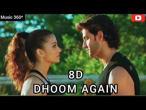 Dhoom Again | Dhoom 2 | Hrithik Roshan | Aiswarya Rai | 8D Song | Music 360*