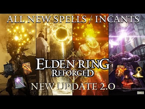 Elden Ring Reforged Update 2.0 - ALL New Spells / Incants Showcase & Guide (ERR) | Elden Ring Mods