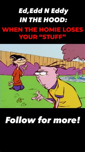 STONDIE on Instagram: "Ed, Edd n Eddy IN THE HOOD 😭 When the homie loses your “stuff” and start acting clueless 💀 This cartoon parody reel is straight hood problems be like energy. Relatable, funny, and perfect for fans of hood comedy skits, cartoon voiceovers, and in the hood memes. Everybody got THAT homie 😭 Classic cartoon parody turned into a viral comedy reel. #EdEddNEddy #InTheHood #ComedyReels #CartoonParody #HoodMemes #FunnyReels #nostalgia #IGReels #reels"