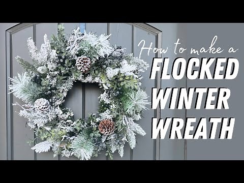 How to Make a Flocked Winter Wreath/ Using a DIY flocked wreath to make a winter wreath