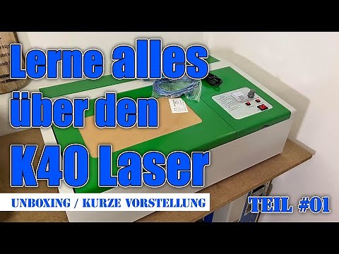 K40 Laser 40 Watt Unboxing und erste Kontrolle | K40 Keller