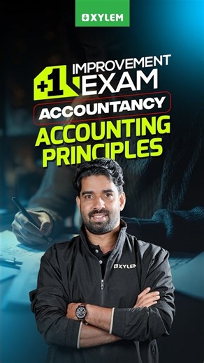 Plus One Improvement Exam Accountancy - Accounting Principles | Xylem Plus Two Commerce