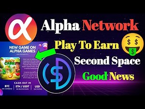 Alpha Network Play To Earn Game | Play To Earn Alpha Network | Second Space Update
