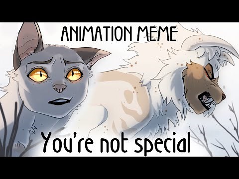 You're not special | ANIMATION MEME