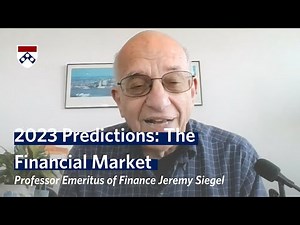The Economy in 2023: Professor Jeremy Siegel's Forecast – Wharton Business Daily Intervew