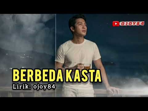 Berbeda Kasta - lagu rindu penuh haru