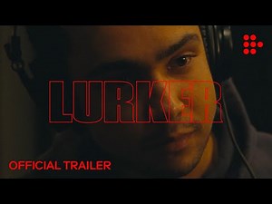 LURKER | Official Trailer #2 | Now Streaming