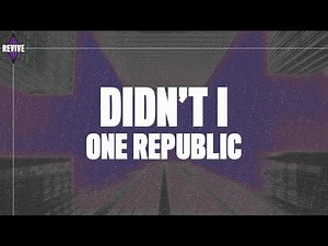 OneRepublic - Didn't I (Lyrics)