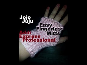 EASY FINGERLESS MITTS ON ADDI EXPRESS PROFESSIONAL (2019)