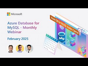 Azure Database for MySQL - Monthly Webinar (Feb 2025) | Azure DB for MySQL Insiders Special