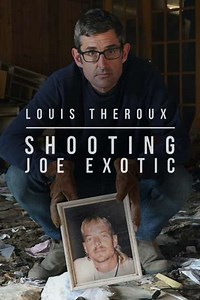 Louis Theroux: Shooting Joe Exotic - Movie