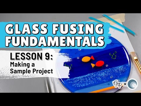 Glass Fusing Fundamentals | Lesson 9: Making a Sample Project