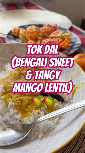 Tok Dal | Bengali Sweet & Tangy Mango Dal with Rice 🥭