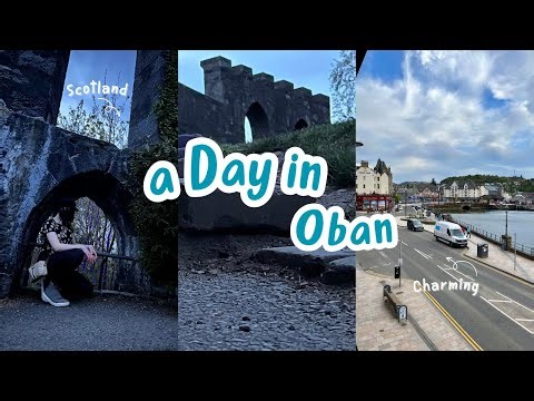 Exploring Oban Scotland | Coastal Town & Landmarks | Tae’s Travels