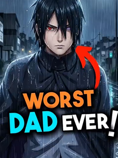 Sasuke Uchiha: The Worst Father in Anime History