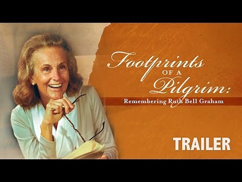 Footprints of a Pilgrim: Remembering Ruth Bell Graham (TRAILER)