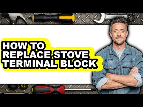 How to Replace Stove Terminal Block - Easy Guide
