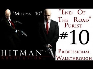 Hitman Absolution - Professional Walkthrough - Purist - Part 2 - Mission 10 - End Of The Road
