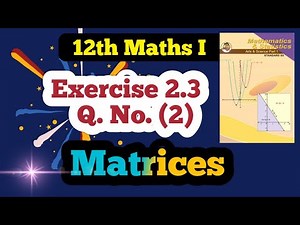 Class 12 Maths Matrices Exercise 2.3 Q No (2)