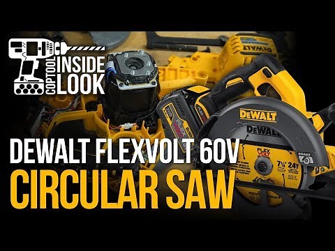 INSIDE LOOK: Dewalt Flexvolt 60V Max 7-¼” Circular Saw DCS575