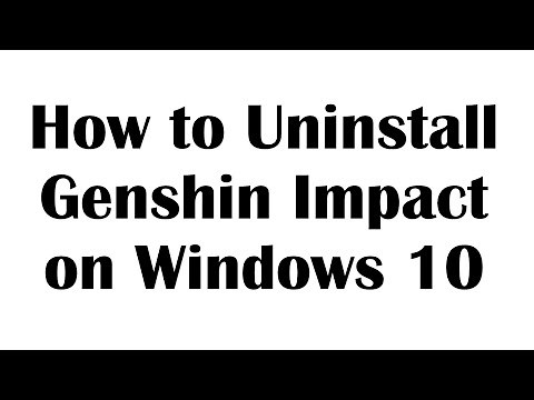 HOW TO UNINSTALL GENSHIN IMPACT ON PC