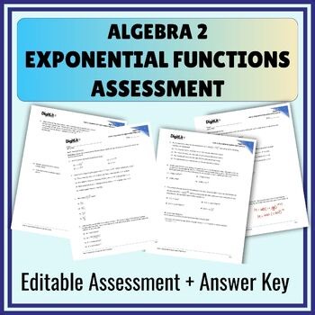 Exponential Functions Editable Test & Assessment for 10th-12th Grade Algebra 2