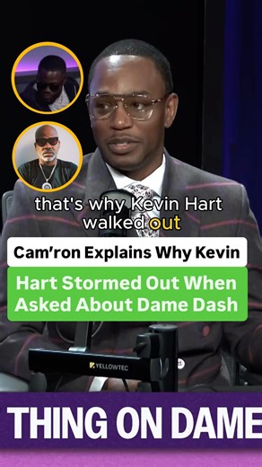 Cam’ron Explains Why Kevin Hart Stormed Out When Asked About Dame Dash