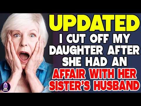 I Cut Off My Daughter After She Had An Affair With Her Sister’s Husband - Reddit Stories