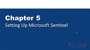 Chapter 5-Setting Up Microsoft Sentinel