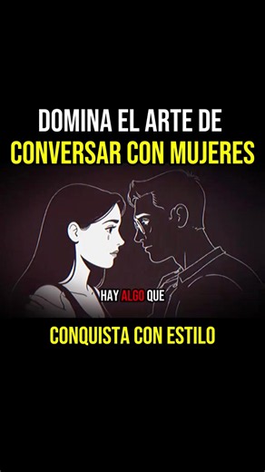 Domina el arte de conversar con mujeres: Conquista con estilo