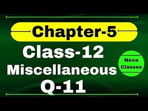 Q11 Miscellaneous Exercise Chapter5 Class 12 Math || Class 12 Miscellaneous Exercise Chapter5 Q11