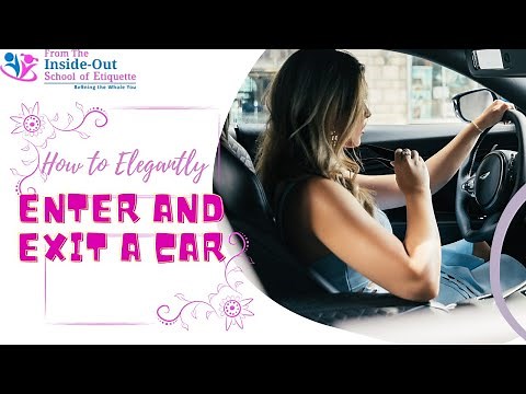 How to Elegantly Enter and Exit a Car | Proper Way to GET IN & OUT of Car