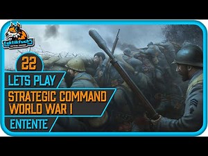 Let's Play: Strategic Command World War 1 | ENTENTE | #22 | 18.12.15