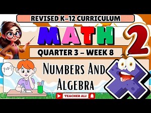 MATH 2 QUARTER 3 WEEK 8 REVISED K-12 - NUMBERS AND ALGEBRA