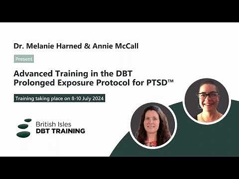 Advanced Training in the DBT Prolonged Exposure Protocol for PTSD™| Dr Melanie Harned & Annie McCall