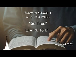 "Set Free" | Sermon Segment by Rev. Dr. Mark Williams