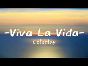 Coldplay ~ Viva La Vida (Lyrics)