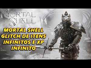 Mortal Shell Glitch De Itens Infinitos E XP Infinito