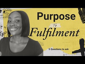 How to Find your Purpose in Life. 5 Powerful Steps to True Fulfilment.