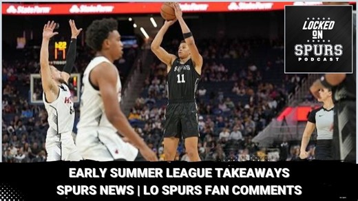 Early takeaways from the San Antonio Spurs Summer League play | Locked On Spurs