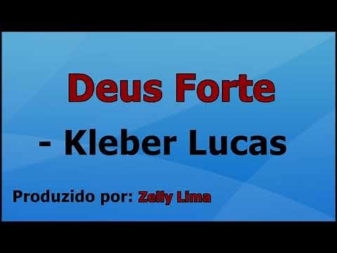 Deus forte - Kleber Lucas playback com letra