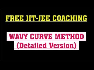 Wavy Curve Method | Part-2 (Detailed Version) | IIT-JEE Main and Advanced