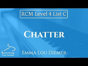 Chatter by Emma Lou Diemer (RCM Level 4 List C - 2015 Piano Celebration Series)