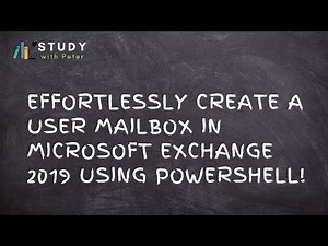 Effortlessly Create a User Mailbox in Microsoft Exchange 2019 using PowerShell | #studywithpeter