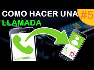 COMO HACER UNA LLAMADA DESDE UN CELULAR | VIDEO #5