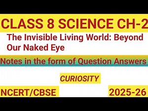 Class 8 Science |Curiosity |Chapter 2|The Invisible Living World Beyond Our Naked Eye |NOTES #kvs